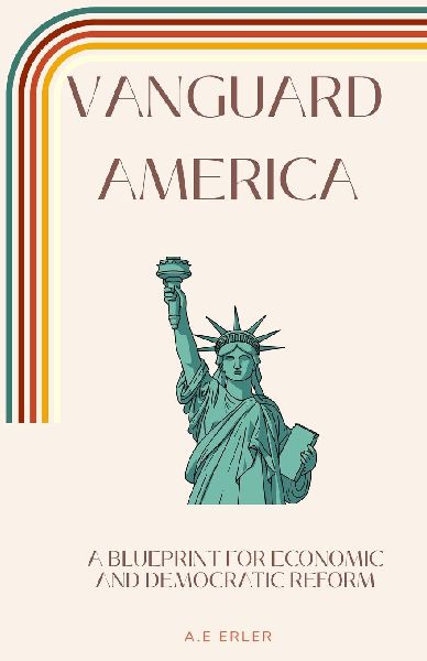 VANGUARD AMERICA: A Blueprint for Economic and Democratic Reform