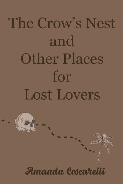 The Crows Nest and Other Places for Lost Lovers