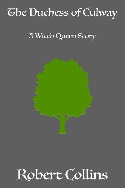 The Duchess of Culway: A Witch Queen Story