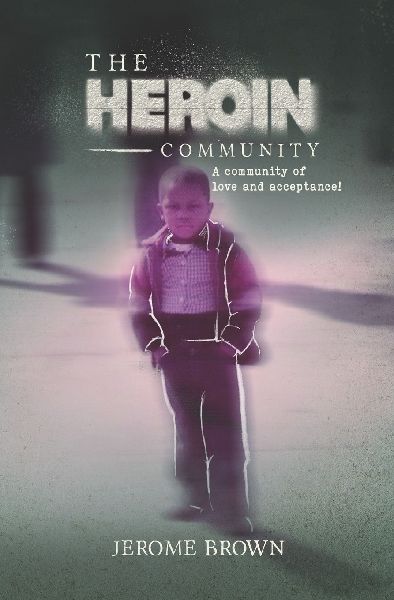 The Heroin Community: A Community of Love and Acceptance