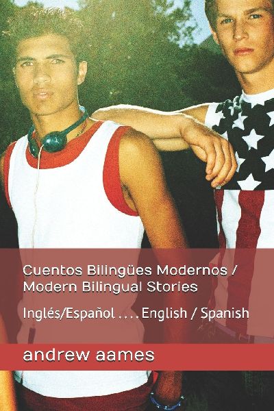 Cuentos Bilingües Modernos / Modern Bilingual Stories: Inglés/Español   . . . .    English / Spanish
