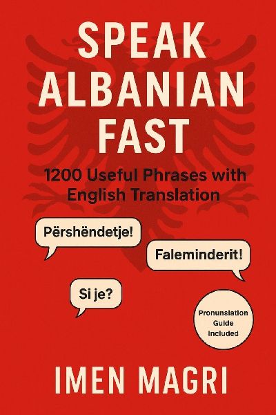 Speak Albanian Fast: 1200 Useful Phrases with English Translation