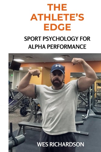 The Athlete's Edge Sport Psychology for Alpha Performance