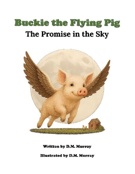 Buckie the Flying Pig: The Promise in the Sky