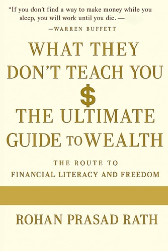 What They Don't Teach You The Ultimate Guide to Wealth, Mindset, and Real-World Success