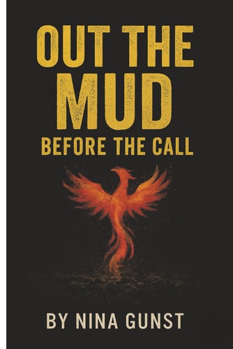 Out The Mud Before The Call