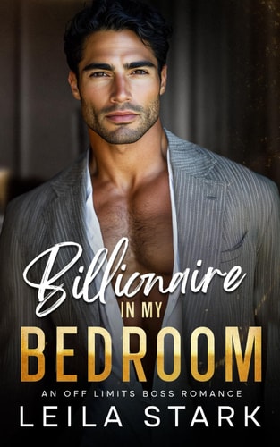 Billionaire in My Bedroom An Off Limits Boss Romance