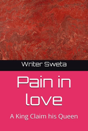 Pain in Love A King Claim His Queen