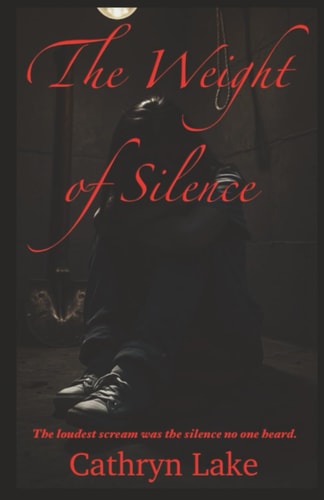 The Weight of Silence The Loudest Scream was the Silence No One Heard.