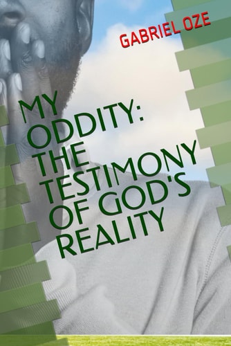 My Oddity The Testimony of God's Reality