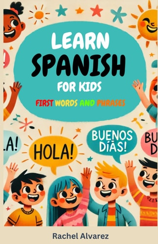 Learn Spanish for Kids First Words and Phrases