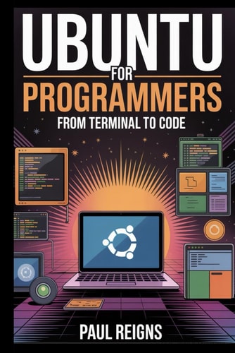 Ubuntu for Programmers From Terminal to Code
