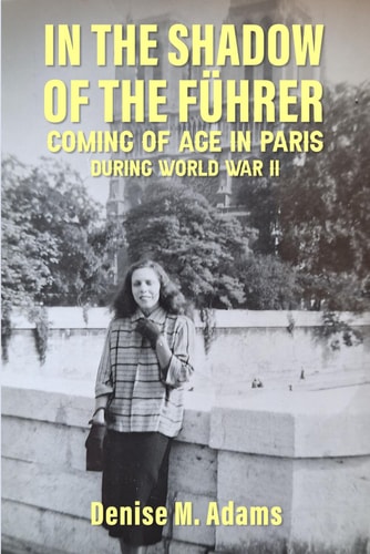 In the Shadow of the Führer Coming of Age in Paris During World War II