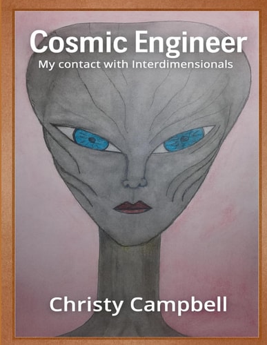 Cosmic Engineer My Contact with Interdimensionals