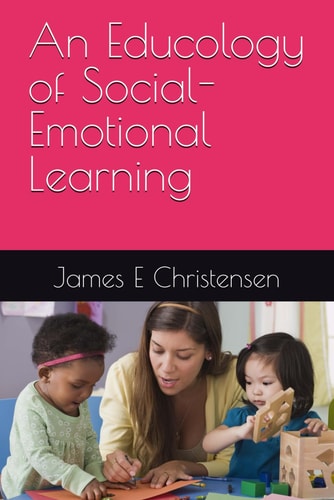 An Educology of Social-Emotional Learning