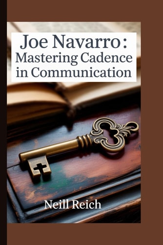 Joe Navarro Mastering Cadence in Communication