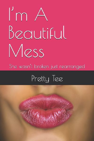 Im A Beautiful Mess: She wasnt broken just rearranged