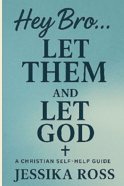 Hey Bro... Let Them and Let God