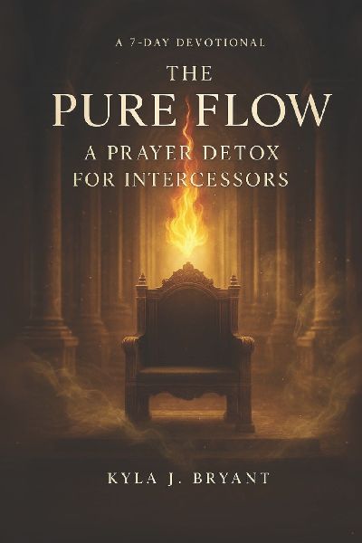 The Pure Flow: A Prayer Detox for Intercessors