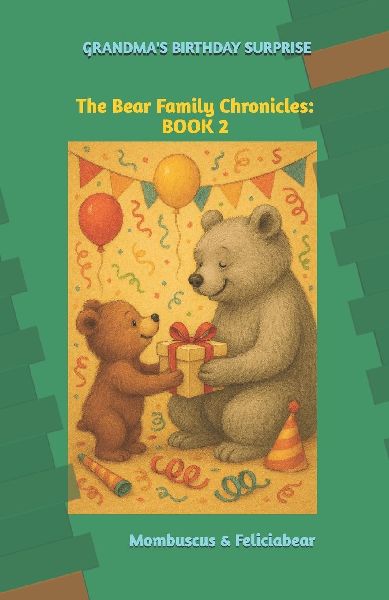The Bear Family Chronicles: Grandmas Birthday Surprise