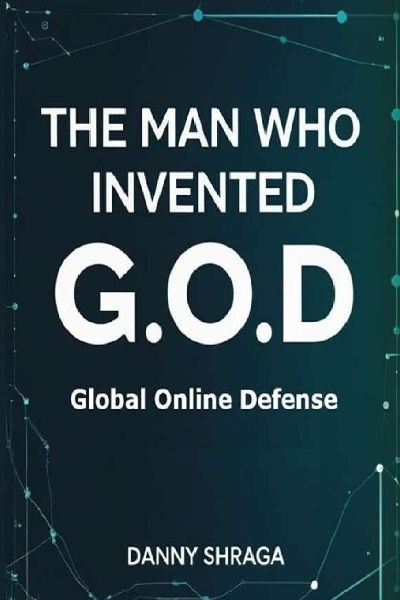 The Man who Invented G.O.D: Global Online Defense