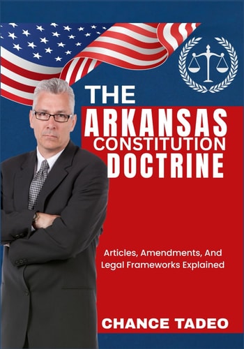 The Arkansas Constitution Doctrine Articles, Amendments, And Legal Frameworks Explained