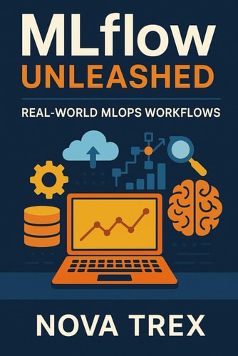 MLflow Unleashed Real-World MLOps Workflows