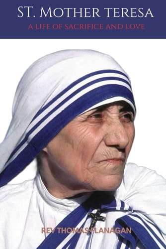 St Mother Teresa A Life of Sacrifice and Love