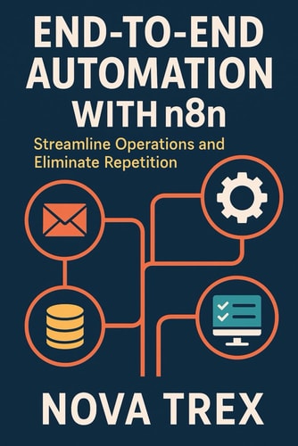 End-to-End Automation with N8n Streamline Operations and Eliminate Repetition