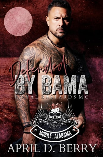 Defended by Bama (Royal Bastards MC Mobile, Alabama): A Motorcycle Club Romance