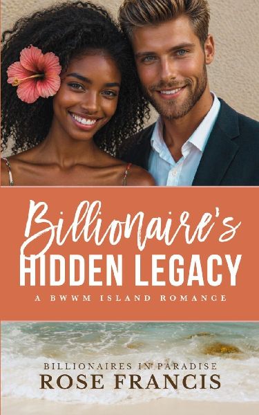 Billionaire's Hidden Legacy: A BWWM Island Romance