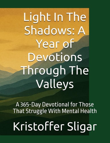 Light In The Shadows A Year of Devotions Through The Valleys: A 365-Day Devotional for Those That Struggle With Mental Health