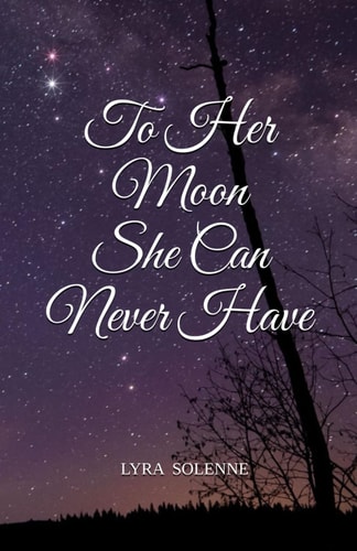 To Her Moon She Can Never Have