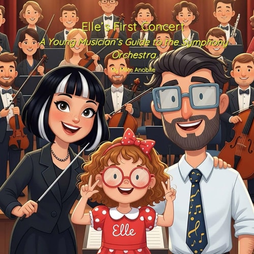 Elle's First Concert A Young Musician's Guide to the Symphony Orchestra