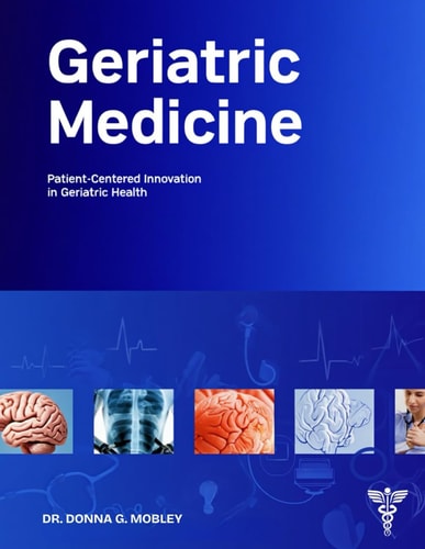 Geriatric Medicine Patient-Centered Innovation in Geriatric Health
