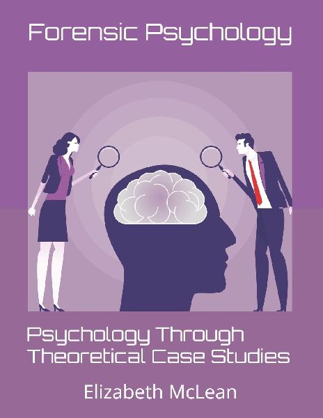 Psychology Through Theoretical Case Studies: Forensic Psychology