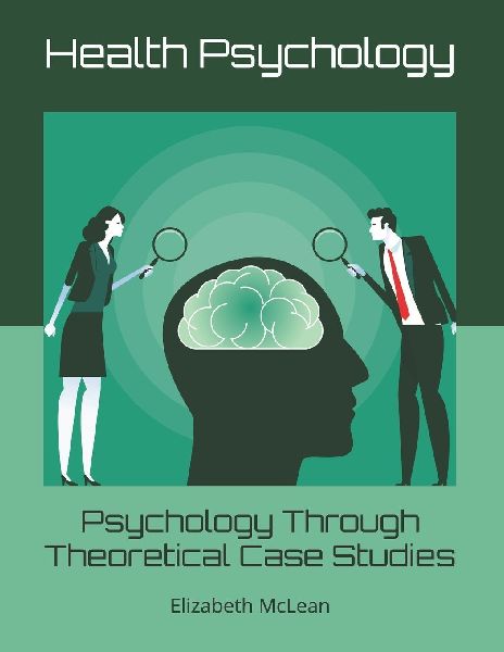 Psychology Through Theoretical Case Studies: Health Psychology