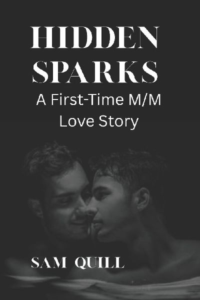 Hidden Sparks: : A First-Time M/M Love Story
