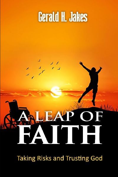 A LEAP OF FAITH: Taking Risks And Trusting God