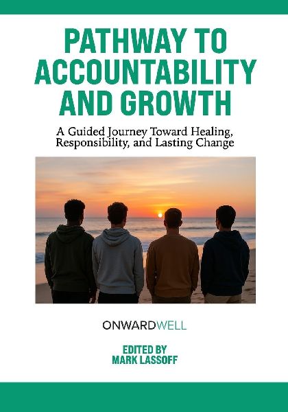 Pathway to Accountability and Growth: A Guided Journey Toward Healing, Responsibility, and Lasting Change