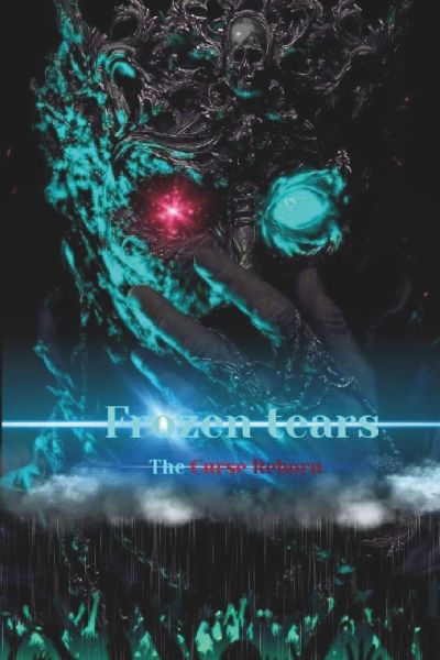 Horror Thriller Dark crime series: Frozen tears : the curse reborn: A dark conspiracy of Revenge and Cults secret