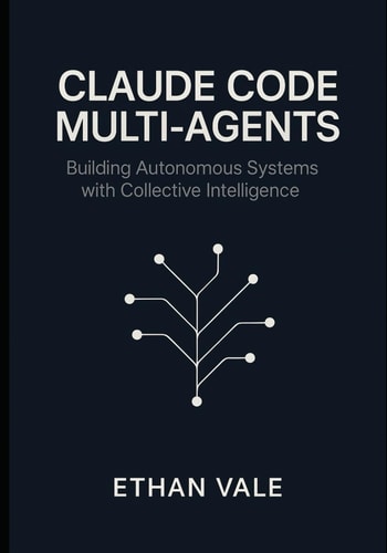 Claude Code Multi-Agents Building Autonomous Systems with Collective Intelligence