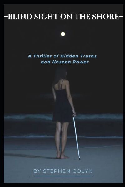 Blind Sight On The Shore: A Thriller of Hidden Truths and Unseen Power