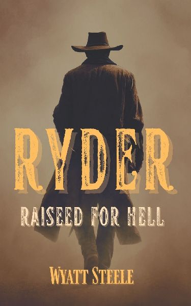 Ryder - Raised for Hell: A gritty Western for Men