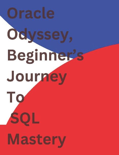 Oracle Odyssey - Beginners Journey to SQL Mastery