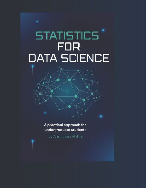 Statistics for data science: A practical approach for  undergraduate students