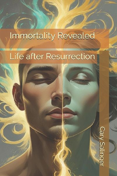 Immortality Revealed: Life after Resurrection