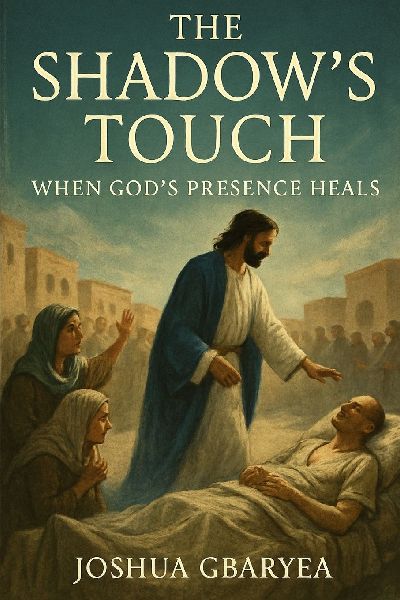 The Shadow's Touch: When God's Presence Heals