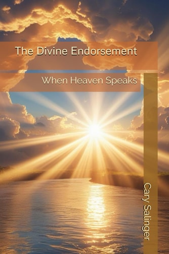 The Divine Endorsement: When Heaven Speaks