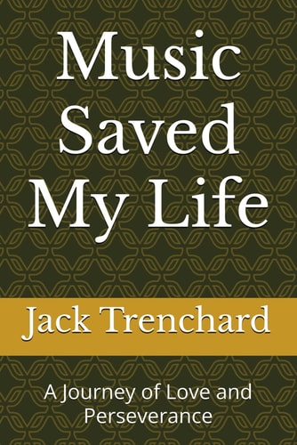 Music Saved My Life: A Journey of Love and Perseverance